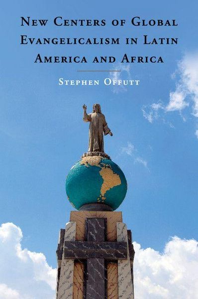 Produktbild: New Centers of Global Evangelicalism in Latin America and Africa