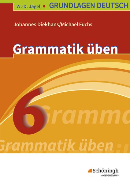 Produktbild: Grundlagen Deutsch. Grammatik &uuml;ben. 6. Schuljahr. RSR 2006