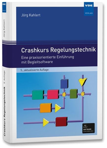 Crashkurs Regelungstechnik, Gebundene Ausgabe von Jörg Kahlert, Vde Verlag, 978-3-8007-5837-1