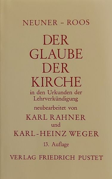 Der Glaube der Kirche in den Urkunden der Lehrverkündigung, Gebundene Ausgabe von Josef Neuner , Heinrich Roos, Pustet, F, 9783791701196