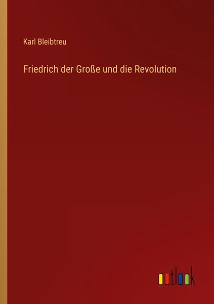 Produktbild: Friedrich der Gro&szlig;e und die Revolution