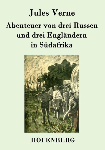 Abenteuer von drei Russen und drei Engländern in Südafrika, Taschenbuch von Jules Verne, Hofenberg, 9783843077675