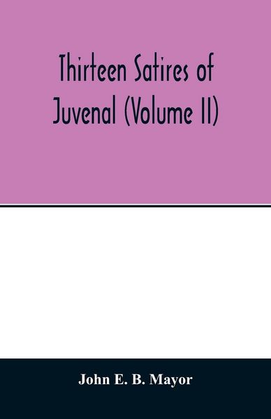 Produktbild: Thirteen satires of Juvenal (Volume II)