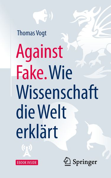 Produktbild: Against Fake. Wie Wissenschaft die Welt erkl&auml;rt