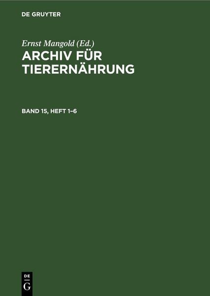 Produktbild: Archiv f&uuml;r Tierern&auml;hrung. Band 15, Heft 1&ndash;6