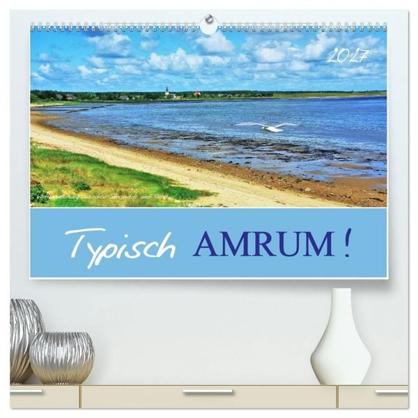 Produktbild: Typisch Amrum! (hochwertiger Premium Wandkalender 2027 DIN A2 quer), Kunstdruck in Hochglanz