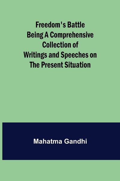 Produktbild: Freedom's Battle Being a Comprehensive Collection of Writings and Speeches on the Present Situation