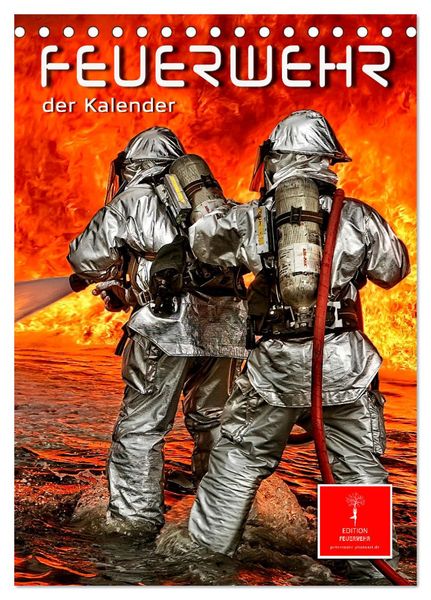 Feuerwehr - der Kalender (Tischkalender 2024 DIN A5 hoch), CALVENDO Monatskalender