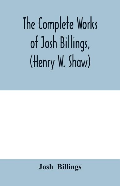 Produktbild: The complete works of Josh Billings, (Henry W. Shaw)