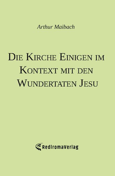 Produktbild: Die Kirche Einigen im Kontext mit den Wundertaten Jesu