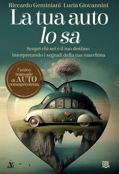 Produktbild: La tua auto lo sa. Scopri chi sei e il tuo destino interpretando i segnali della tua macchina