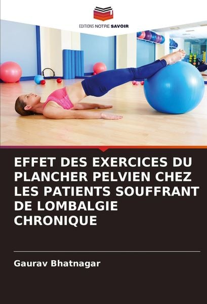 Produktbild: Effet des Exercices Du Plancher Pelvien Chez Les Patients Souffrant De Lombalgie Chronique