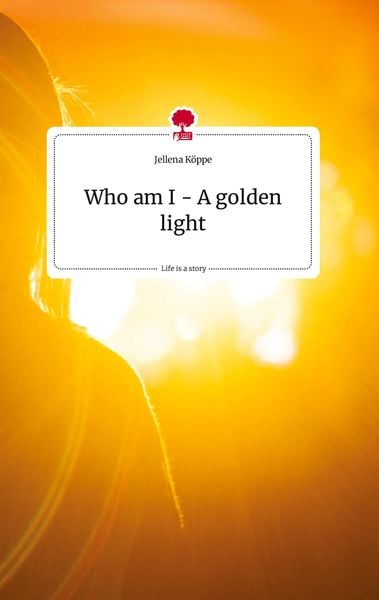 Produktbild: Who am I - A golden light. Life is a Story - story.one