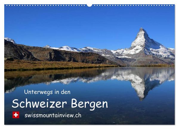 Produktbild: Unterwegs in den Schweizer Bergen - swissmountainview.ch (Wandkalender 2026 DIN A2 quer), CALVENDO Monatskalender