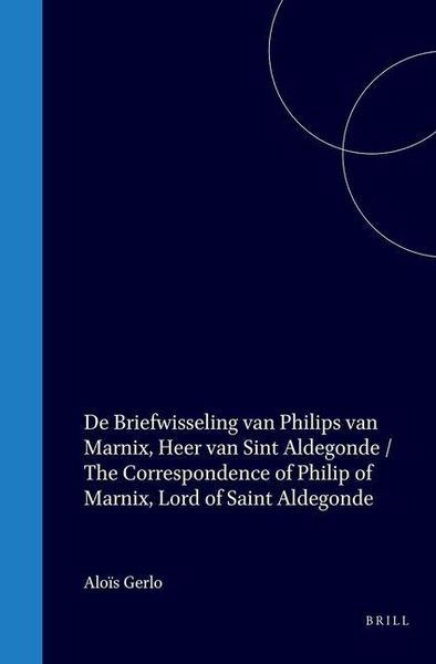 Produktbild: De Briefwisseling Van Philips Van Marnix, Heer Van Sint Aldegonde: Een Inventaris / The Correspondence of Philips of Marnix, Lord of Saint Aldegonde: