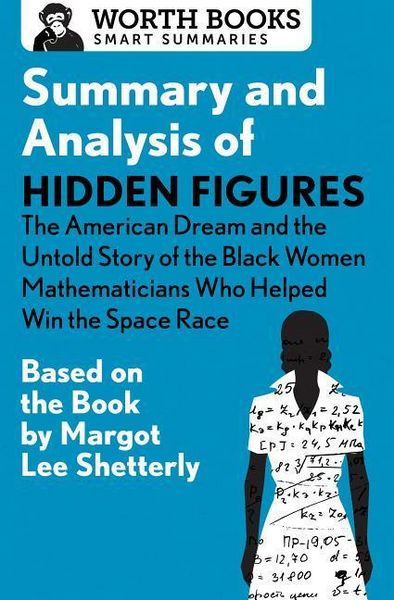 Produktbild: Summary and Analysis of Hidden Figures: The American Dream and the Untold Story of the Black Women Mathematicians Who Helped Win the Space Race