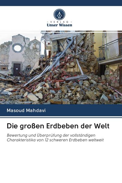 Die großen Erdbeben der Welt, Taschenbuch von Masoud Mahdavi, Verlag Unser Wissen, 9786203047462