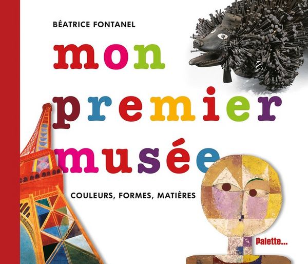 Produktbild: Mon premier mus&eacute;e : couleurs, formes, mati&egrave;res