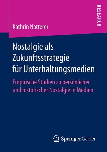 Produktbild: Nostalgie als Zukunftsstrategie f&uuml;r Unterhaltungsmedien