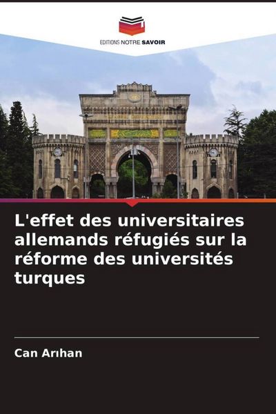 Produktbild: L'effet des universitaires allemands r&eacute;fugi&eacute;s sur la r&eacute;forme des universit&eacute;s turques