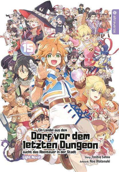 Produktbild: Ein Landei aus dem Dorf vor dem letzten Dungeon sucht das Abenteuer in der Stadt Light Novel 15