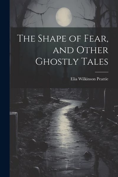 Produktbild: The Shape of Fear, and Other Ghostly Tales