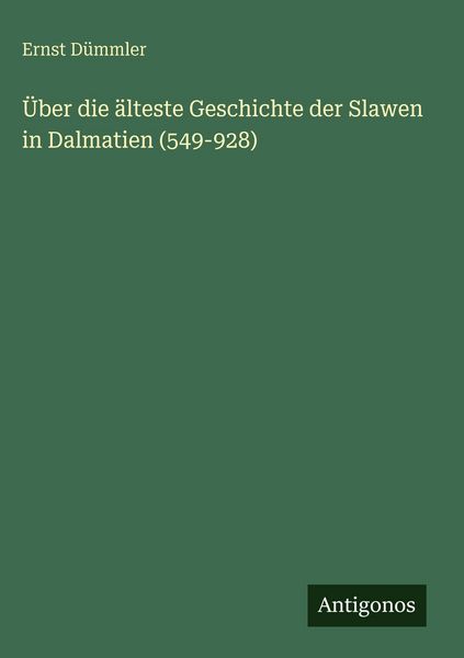 Produktbild: &Uuml;ber die &auml;lteste Geschichte der Slawen in Dalmatien (549-928)