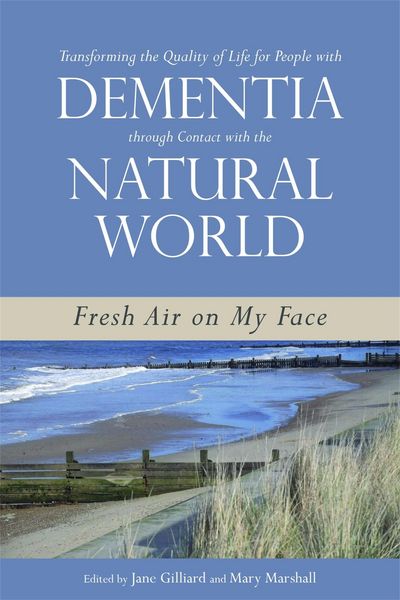 Produktbild: Transforming the Quality of Life for People with Dementia Through Contact with the Natural World