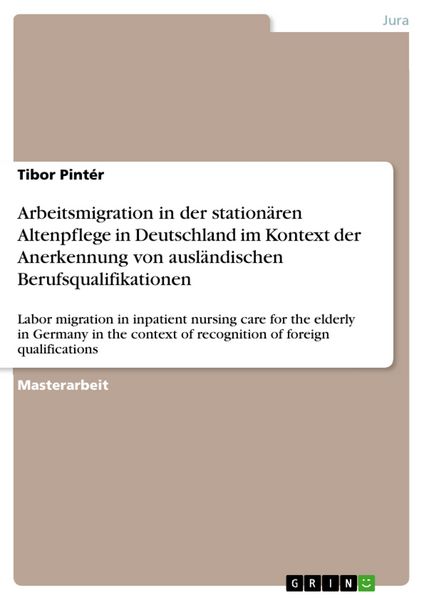 Produktbild: Arbeitsmigration in der station&auml;ren Altenpflege in Deutschland im Kontext der Anerkennung von ausl&auml;ndischen Berufsqualifikationen