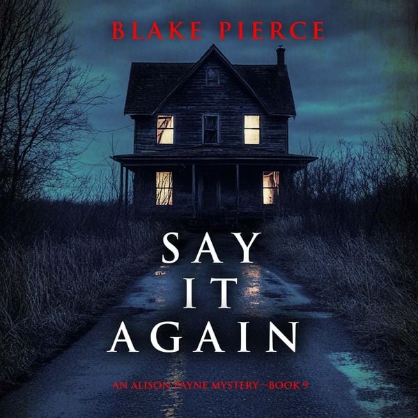 Produktbild: Say It Again (An Alison Payne Suspense Thriller&mdash;Book Nine)
