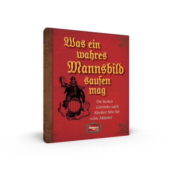 Produktbild: Was ein wahres Mannsbild saufen mag