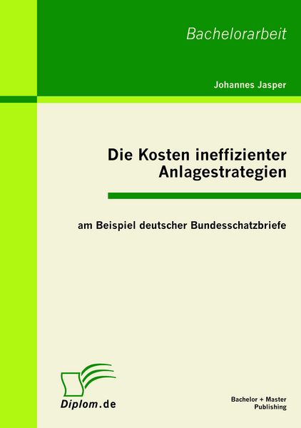 Produktbild: Die Kosten ineffizienter Anlagestrategien am Beispiel deutscher Bundesschatzbriefe