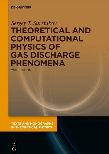 Produktbild: Theoretical and Computational Physics of Gas Discharge Phenomena