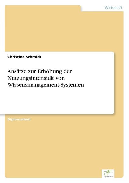 Produktbild: Ans&auml;tze zur Erh&ouml;hung der Nutzungsintensit&auml;t von Wissensmanagement-Systemen
