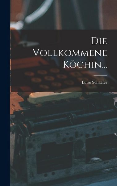 Produktbild: Die Vollkommene K&ouml;chin...