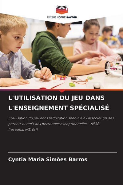 Produktbild: L'utilisation Du Jeu Dans L'enseignement Sp&eacute;cialis&eacute;