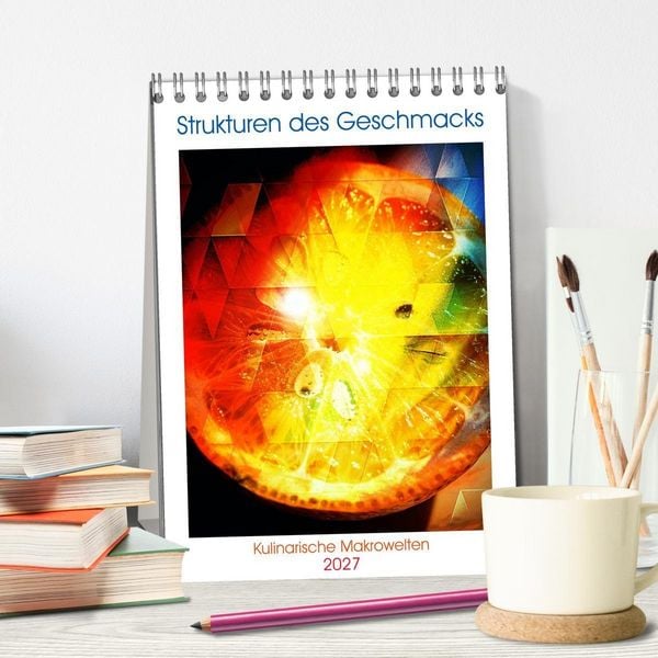 Produktbild: Strukturen des Geschmacks &ndash; Kulinarische Makrowelten (Tischkalender 2027 DIN A5 hoch), CALVENDO Monatskalender