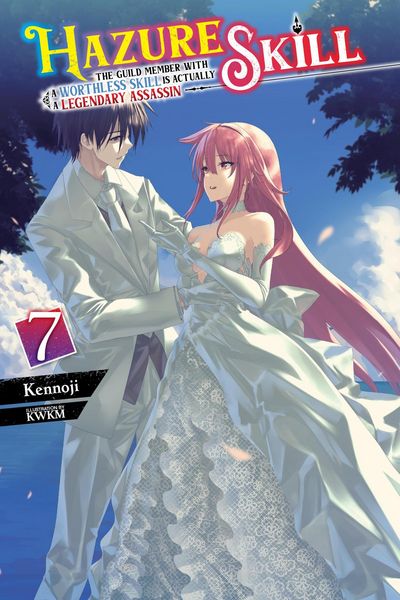 Produktbild: Hazure Skill: The Guild Member with a Worthless Skill Is Actually a Legendary Assassin, Vol. 7 (Light Novel)