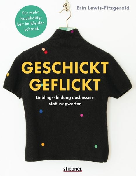 Produktbild: Geschickt geflickt. Lieblingskleidung ausbessern statt wegwerfen.