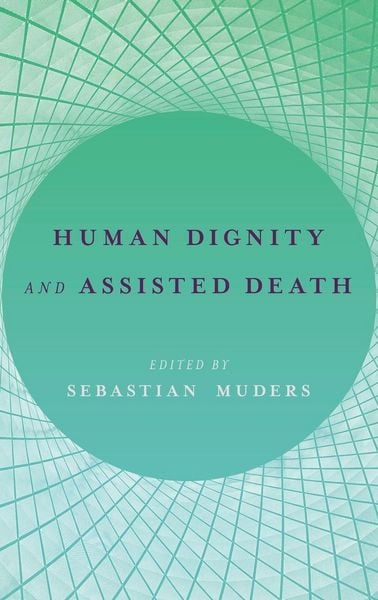 Produktbild: Human Dignity and Assisted Death