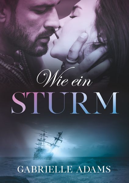 Wie ein Sturm, Taschenbuch von Gabrielle Adams, BoD – Books on Demand, 9783750470262
