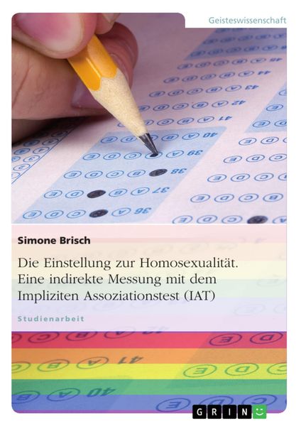 Produktbild: Indirekte Messung der Einstellung zu Homosexualit&auml;t mit dem Impliziten Assoziationstest (IAT)