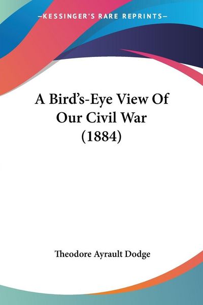 Produktbild: A Bird's-Eye View Of Our Civil War (1884)
