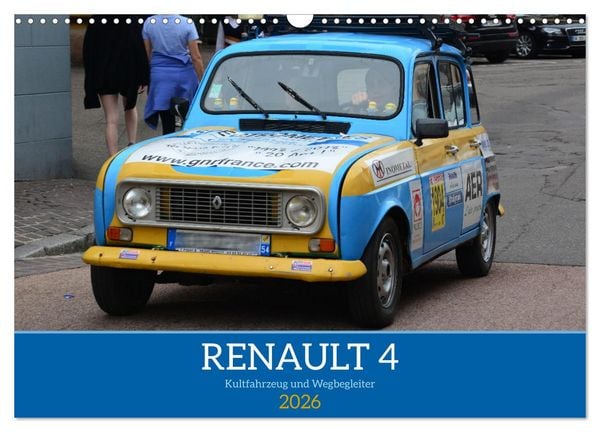 Renault 4 - Kultfahrzeug und Wegbegleiter (Wandkalender 2026 DIN A3 quer), CALVENDO Monatskalender