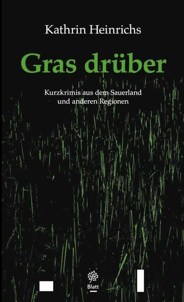 Gras drüber, Taschenbuch von Kathrin Heinrichs, Blatt-Verlag, 978-3-934327-65-8