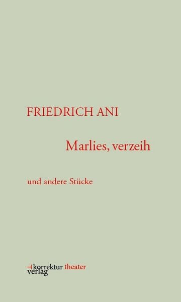 Marlies, verzeih, Taschenbuch von Friedrich Ani, Korrektur Verlag, 978-3-9505737-3-2
