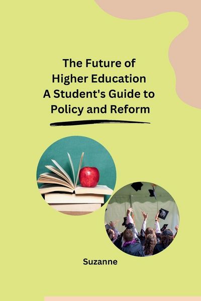 Produktbild: The Future of Higher Education A Student's Guide to Policy and Reform