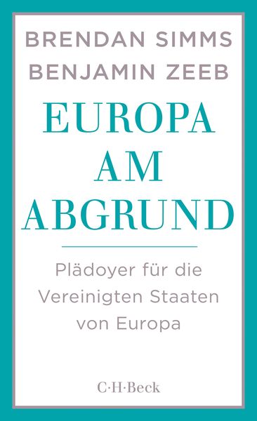 Europa am Abgrund, Taschenbuch von Brendan Simms,Benjamin Zeeb, C.H. Beck, 978-3-406-69157-7
