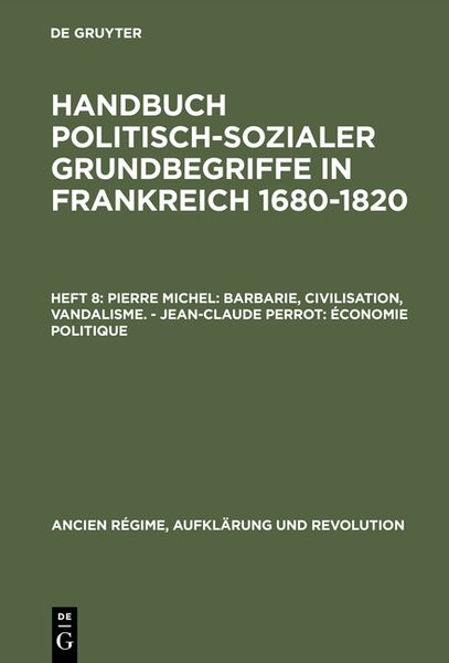 Produktbild: Pierre Michel: Barbarie, Civilisation, Vandalisme. &ndash; Jean-Claude Perrot: &Eacute;conomie politique