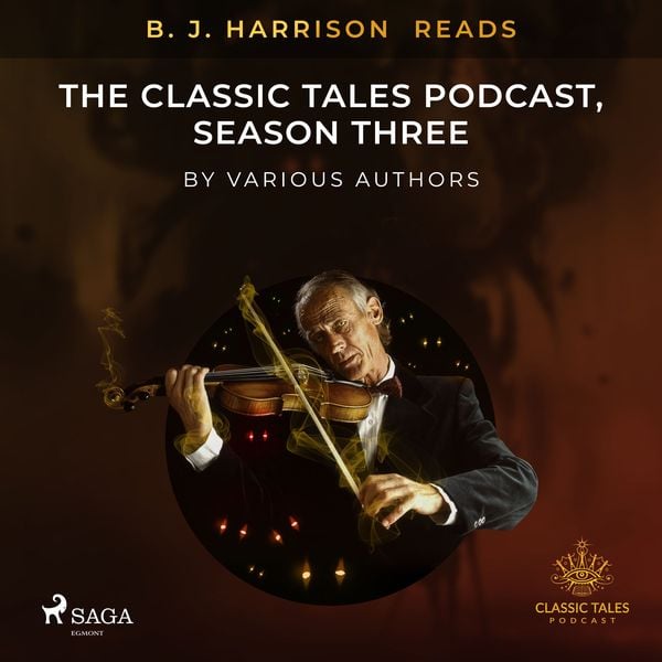 B. J. Harrison Reads The Classic Tales Podcast, Season Three - Forfattere Diverse, Audio, 9788726575682